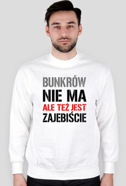 Bluza "Bunkrów nie ma"
