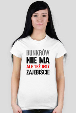 Koszulka damska "Bunkrów nie ma"