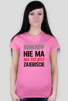 Koszulka damska "Bunkrów nie ma"