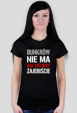 Koszulka damska "Bunkrów nie ma"