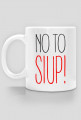 Kubek "No to SIUP"