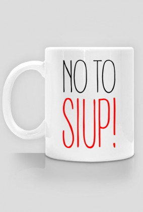 Kubek "No to SIUP"