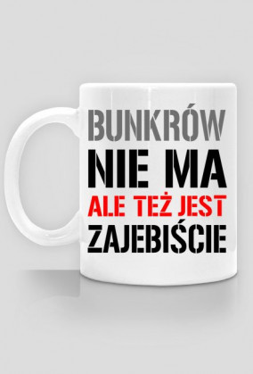 Kubek "Bunkrów nie ma"