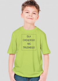 Koszulka dziecięca - Dla chcącego nic trudnego