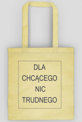 Torba- Dla chcącego nic trudnego