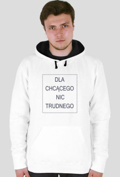 Bluza z kapturem - Dla chcącego nic trudnego