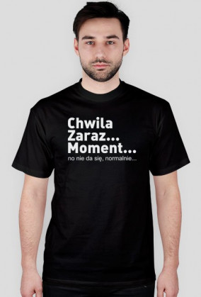 chwila zaraz moment