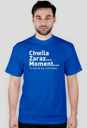 chwila zaraz moment