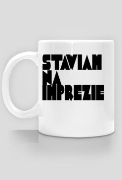 Kubek Stawiam Na Imprezie