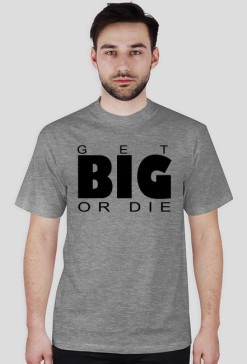 Get big or die