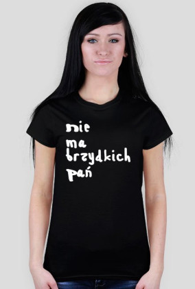 Koszulka "Nie ma brzydkich pań" RÓŻNE KOLORY!