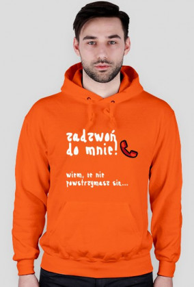 Bluza z kapturem "Zadzwoń do mnie" BIAŁY NAPIS - RÓŻNE KOLORY!