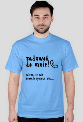 Koszulka "Zadzwoń do mnie" CZARNY NAPIS - RÓŻNE KOLORY!
