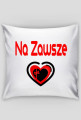 Poduszka z nadrukiem-Na zawsze