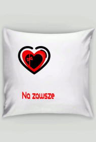 Poduszka z nadrukiem-Na zawsze