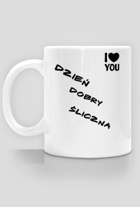 Kubek love-Dzień dobry śliczna