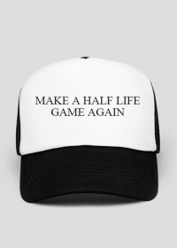 MAKE A HALF LIFE GAME AGAIN!!!