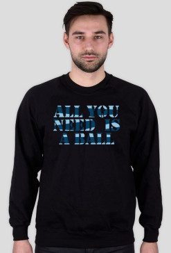 all you need is a ball hoodie