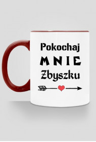 Kubek Pokochaj mnie Zbyszku