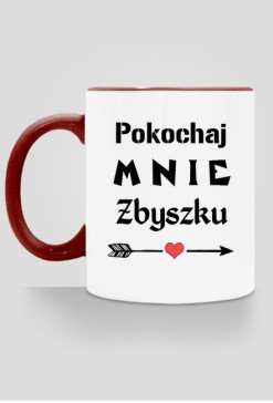 Kubek Pokochaj mnie Zbyszku
