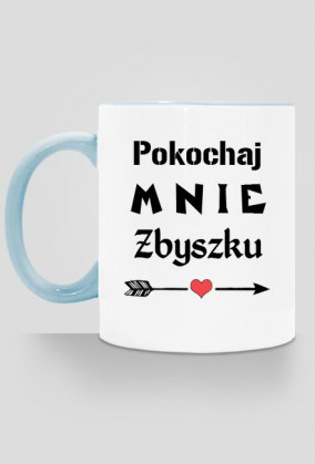 Kubek Pokochaj mnie Zbyszku