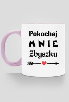 Kubek Pokochaj mnie Zbyszku