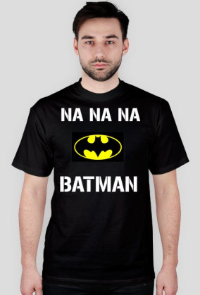 Koszulka ,, NA NA NA... BATMAN