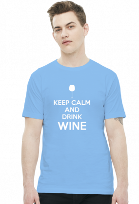 Keep Calm and Drink Wine