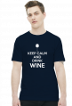 Keep Calm and Drink Wine
