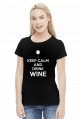 Keep Calm and Drink Wine