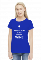 Keep Calm and Drink Wine