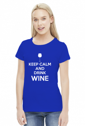 Keep Calm and Drink Wine