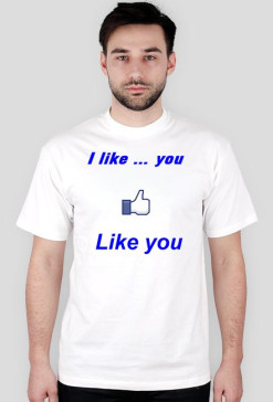 Like you