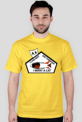 I CAN NOT EAT THE FISH I WANT A CAT T-Shirt