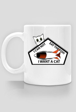 I CAN NOT EAT THE FISH I WANT A CAT CUP