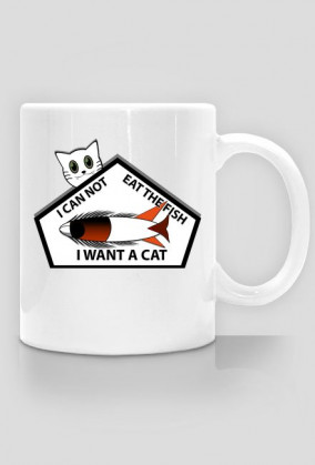 I CAN NOT EAT THE FISH I WANT A CAT CUP