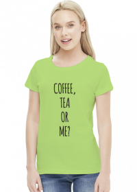 Coffee, Tea or Me?