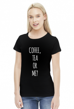 Coffee, Tea or Me?