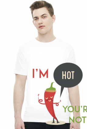 I’m Hot You’re Not