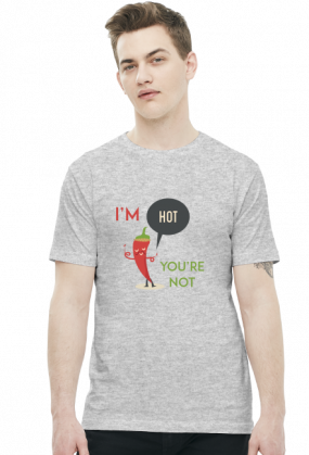 I’m Hot You’re Not