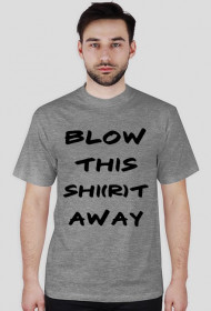 Blow This Shirt Away
