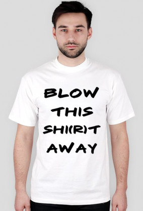 Blow This Shirt Away