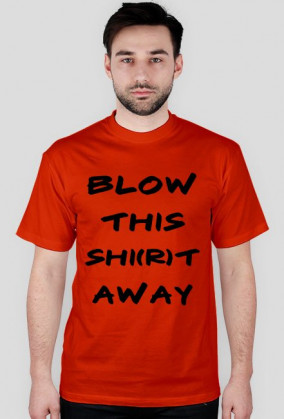 Blow This Shirt Away