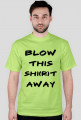 Blow This Shirt Away