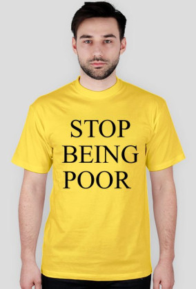 STOP BEING POOR