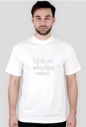 Koszulka "Wyobraź sobie fajny nadruk"