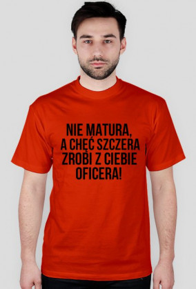 Nie matura, a chęć szczera..