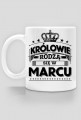 Kubek krolowie rodza sie w marcu