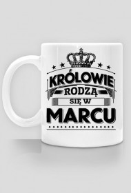 Kubek krolowie rodza sie w marcu