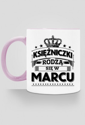 Kubek ksiezniczki rodza sie w marcu